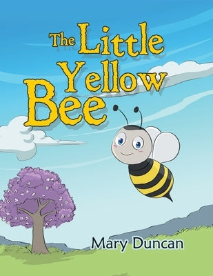 The Little Yellow Bee by Duncan, Mary