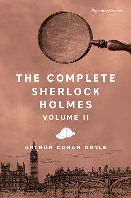 The Complete Sherlock Holmes, Volume II by Doyle, Sir Arthur Conan