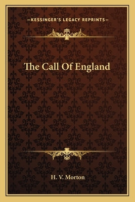 The Call of England by Morton, H. V.