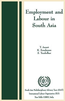 Employment and labour in south Asia by Anant, T.