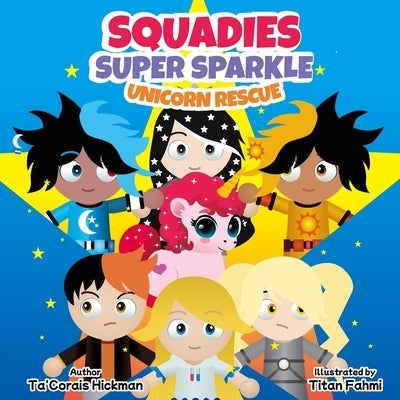 Squadies Super Sparkle Unicorn Rescue by Hickman, Spring