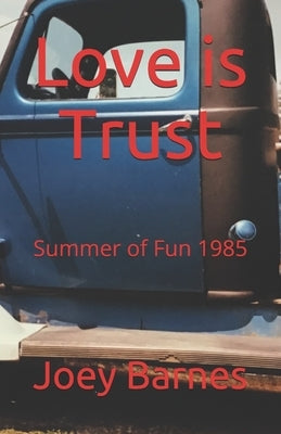 Love is Trust: Summer of Fun 1985 by Barnes Koo, Joey