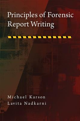 Principles of Forensic Report Writing by Karson, Michael