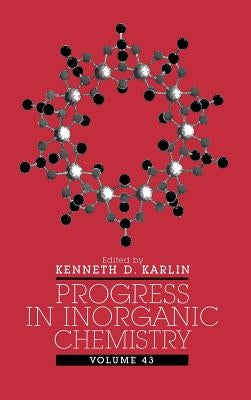 Progress in Inorganic Chemistry, Volume 43 by Karlin, Kenneth D.