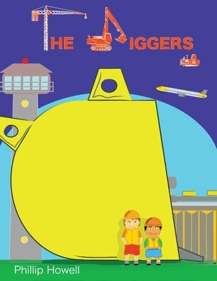 The Diggers by Howell, Phillip