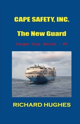 Cape Safety, Inc. - The New Guard by Hughes, Richard
