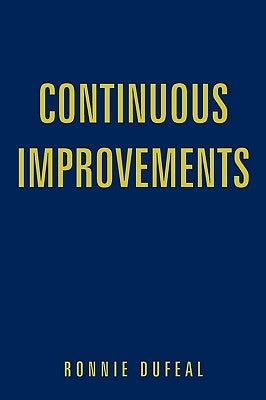 Continuous Improvements by Dufeal, Ronnie