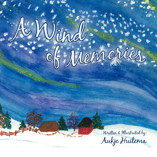 A Wind of Memories by Huitema, Aukje