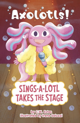 Sings-A-Lotl Takes the Stage by Saluzzi, Irene