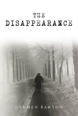 The Disappearance by Barton, Carmen