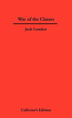 War of The Classes by London, Jack