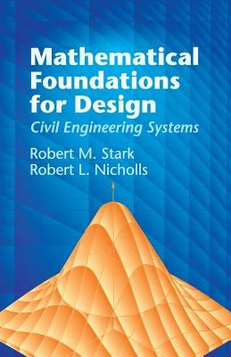 Mathematical Foundations for Design: Civil Engineering Systems by Stark, Robert M.