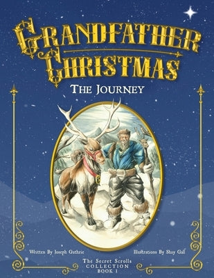 The Journey: Grandfather Christmas by Guthrie, Joseph