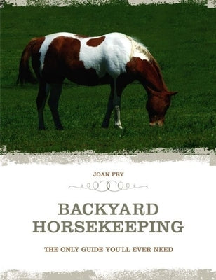 The Complete Trail Horse: Selecting, Training, and Enjoying Your Horse in the Backcountry by Aadland, Dan