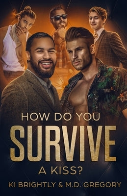 How Do You Survive A Kiss? by Gregory