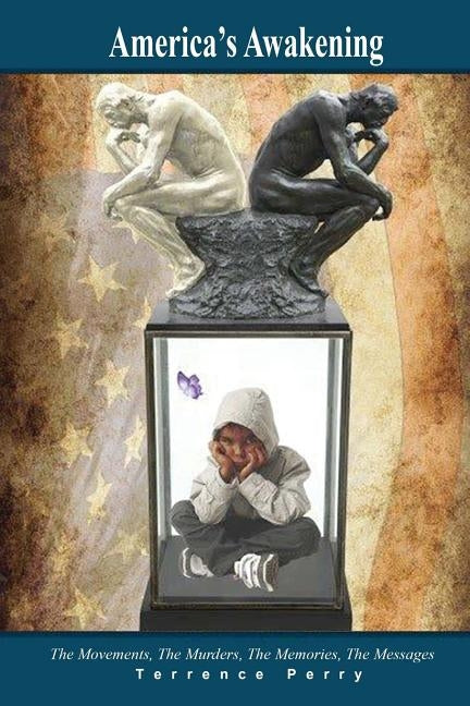 America's Awakening: The Movements, The Murders, The Memories, The Messages by Perry, Terrence
