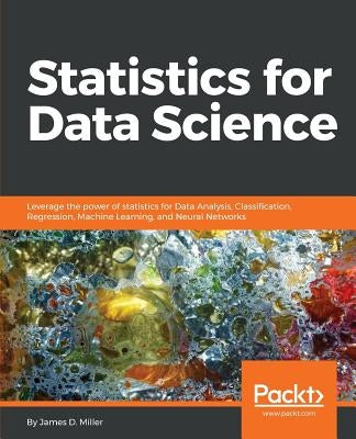 Statistics for Data Science by Miller, James D.