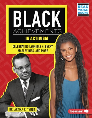 Black Achievements in Activism: Celebrating Leonidas H. Berry, Marley Dias, and More by Tyner, Artika R.