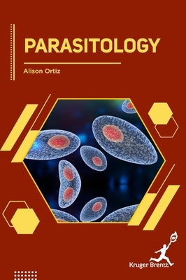 Parasitology by Ortiz, Alison