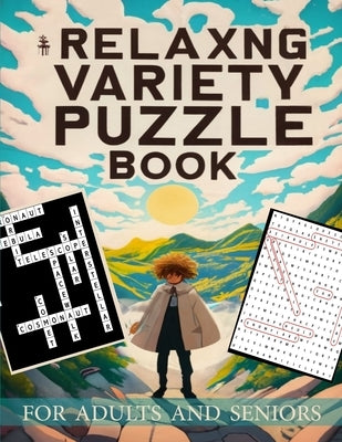 Relaxing Variety Puzzle Book For Adults And Seniors: Challenging Puzzle Variety for Adults And Seniors, Mindfulness Puzzles for Adults And Seniors, Re by Brain, Chilstory