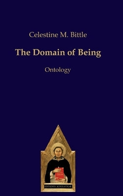 The Domain of Being: Ontology by Bittle, Celestine M.