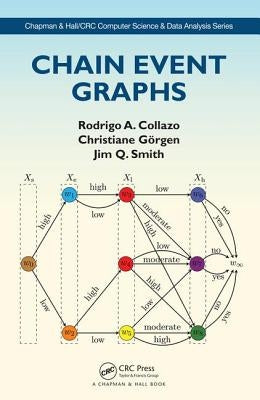 Chain Event Graphs by Collazo, Rodrigo A.