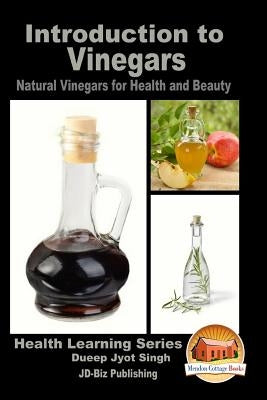 Introduction to Vinegars - Natural Vinegars for Health and Beauty by Davidson, John