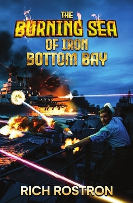 The Burning Sea of Iron Bottom Bay by Rostron, Rich