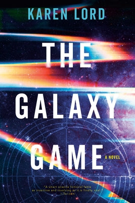 The Galaxy Game by Lord, Karen