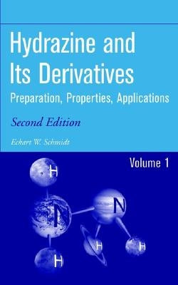 Hydrazine and Its Derivatives: Preparation, Properties, Applications, 2 Volume Set by Schmidt, Eckart Walter