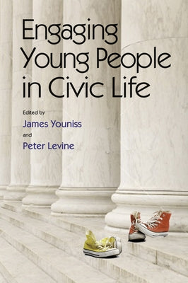 Engaging Young People in Civic Life by Youniss, James