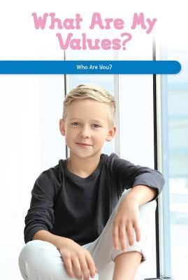 What Are My Values?: Who Are You? by Silva, Sadie