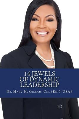 14 Jewels of Dynamic Leadership by Gillam, Mary