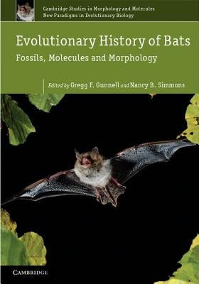 Evolutionary History of Bats by Gunnell, Gregg F.