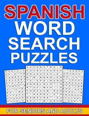 Spanish word search puzzles for seniors and adults: Large Print spanish word puzzles for seniors & adults with more than 100 word search puzzles and 1 by Activity, Aelk