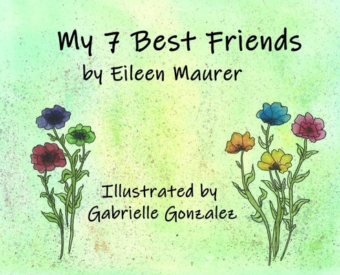 My 7 Best Friends by Maurer, Eileen Reno