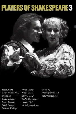 Players of Shakespeare 3: Further Essays in Shakespearean Performance by Players with the Royal Shakespeare Company by Jackson, Russell