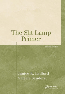 The Slit Lamp Primer by Ledford, Janice K.