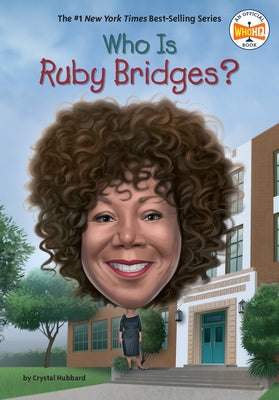 Who Is Ruby Bridges? by Hubbard, Crystal