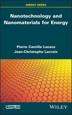 Nanotechnology and Nanomaterials for Energy by Lacaze, Pierre-Camille