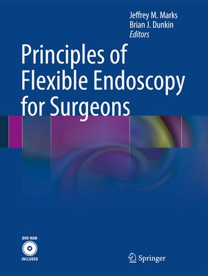Principles of Flexible Endoscopy for Surgeons by Marks, Jeffrey M.