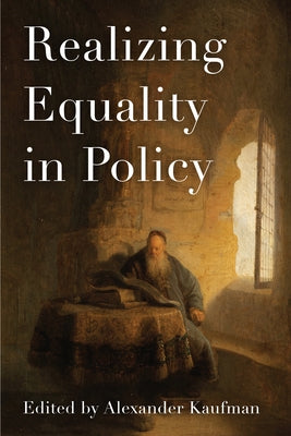 Realizing Equality in Policy by Kaufman, Alexander