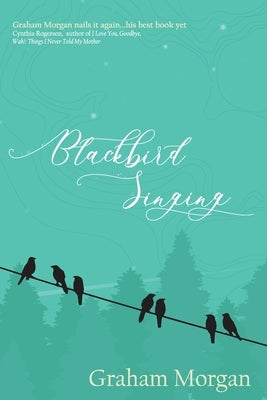 Blackbird Singing by Morgan, Graham