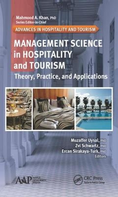 Management Science in Hospitality and Tourism: Theory, Practice, and Applications by Uysal, Muzaffer