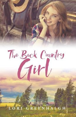The Back Country Girl: A New Zealand Story by Greenhalgh, Lori
