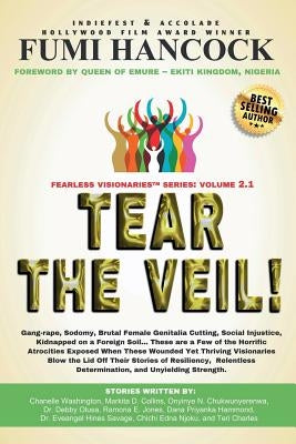 Tear the Veil 2.1: 19 Extraordinary Visionaries Help Other Women Break Their Silence by Sharing Their Stories and Reclaiming Their Legacy by Washington, Chanelle
