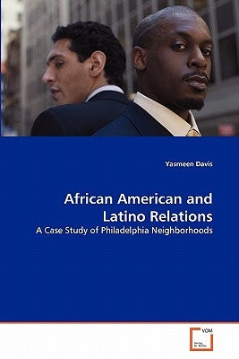 African American and Latino Relations by Davis, Yasmeen