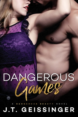 Dangerous Games by Geissinger, J. T.