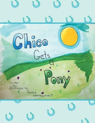 Chico Gets a Pony by Voordenhout, Felicia