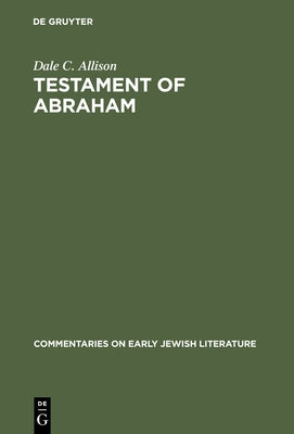 Testament of Abraham by Allison, Dale C.